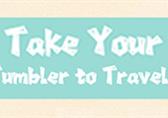 Take Your Tumbler to Travel!